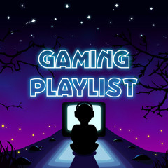 Gaming Playlist
