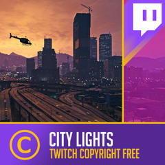 Twitch Copyright Free | City Lights