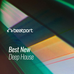 Beatport Best New Deep House