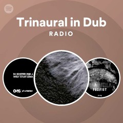 Trinaural in Dub Radio