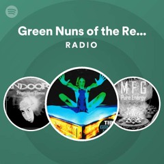 Green Nuns of the Revolution Radio
