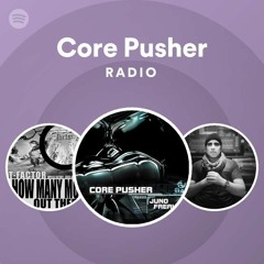 Core Pusher Radio