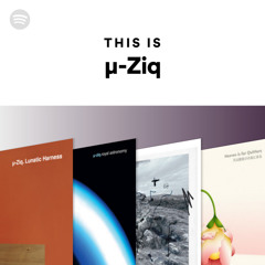 This Is µ-Ziq