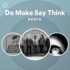 Do Make Say Think Radio