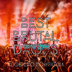 BEST BRUTAL DROPS