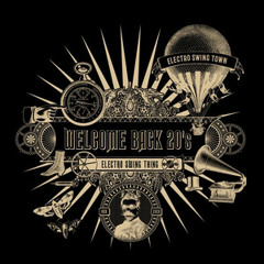 Welcome Back 20's - Electro Swing
