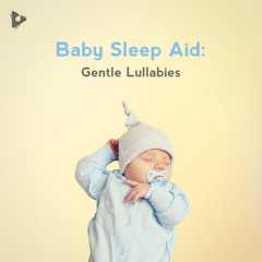 Baby Sleep Aid: Gentle Lullabies