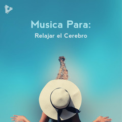 Música Para: Relajar el Cerebro