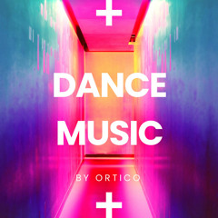 Dance Music 2021 | Ortico