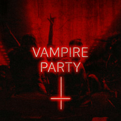 VAMPIRE PARTY | Dark Clubbing / Industrial / Dark Techno