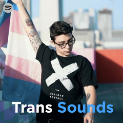 Trans Sounds: Transgender / FTM / MTF / Non Binary