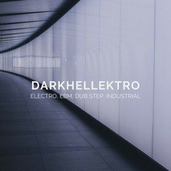 DARK HELLeKtro I electro I ebm I dub step I industrial I