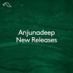 Anjunadeep New Releases