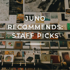 Juno Recommends: Staff Picks