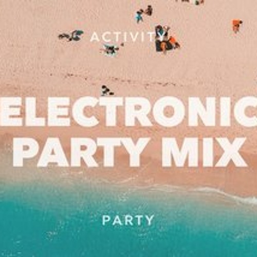 Stream Curtis Fullerton Listen to Electronic Party Mix playlist