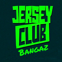 Jersey Club Bangaz