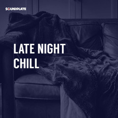 Late Night Chill
