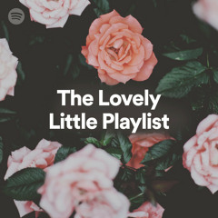 The Lovely Little Playlist