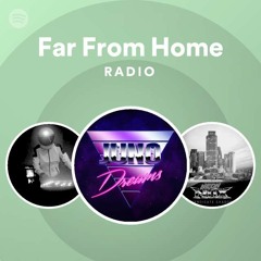 Far From Home Radio