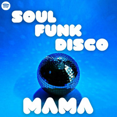 Soul Funk & Disco "Mama"