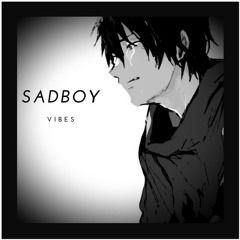 Sadboy Vibes