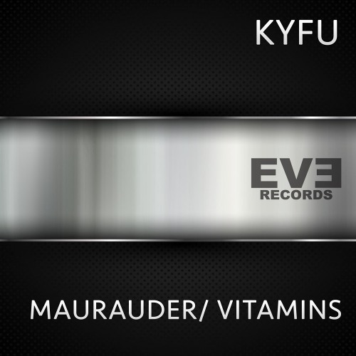 Kyfu - Marauder / Vitamins [Preview]