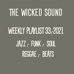 The Wicked Sound Playlist 33 (2021) Jazz Funk Soul Beats