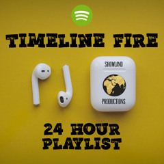Timeline Fire 24 Hour Playlist