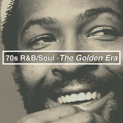 70s R&B/Soul - The Golden Era