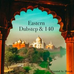 Eastern Dubstep & 140 (World, Global, Ethnic, Bass, Asia, Oriental, Grime, Sub Low, Instrumentals)