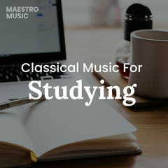 Classical Music For Studying