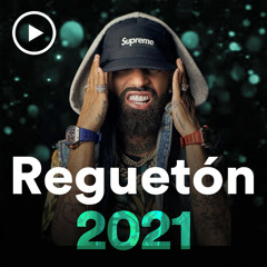 REGUETÓN 2021  Lo Más Nuevo | Reggeton