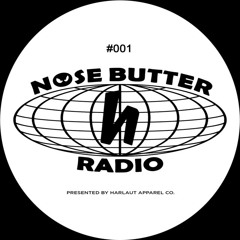 Nose Butter Radio #001