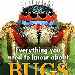 ( 99f ) Everything You Need to Know About Bugs by  DK ( ePXc )