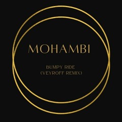 Mohambi - Bumpy Ride(VEYROFF Remix)