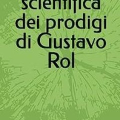 ⬇️ SCARICAMENTO EBOOK Spiegazione scientifica dei prodigi di Gustavo Rol (Italian Edition) Free Onl