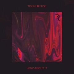 Tisoki & WATGOOD - How About It(Redsign Bootleg)