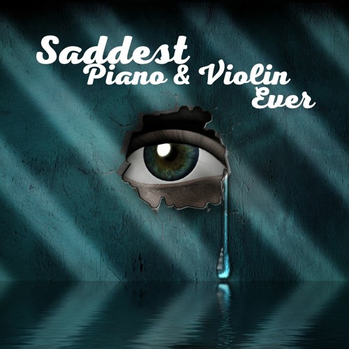 Stream Sad Piano and Violin | Listen to Saddest Piano & Violin Ever ...