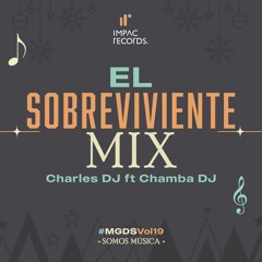 El Sobreviviente Mix Charles DJ El Auténtico ft Chamba DJ IR