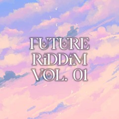 Future Riddim Vol. 01