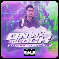 Luccas Mali - On My Block (Prod. Leduk)[Audio Oficial]