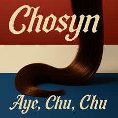 Aye, Chu, Chu