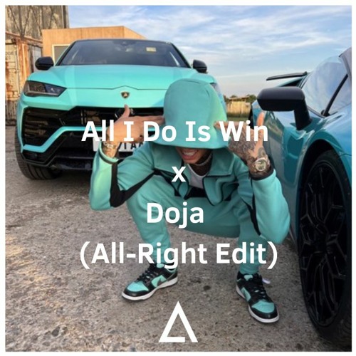 All I Do Is Win Clean Mp3 Free Download Stream All I Do Is Win x Central Cee - Doja (All-Right Edit)(FREE