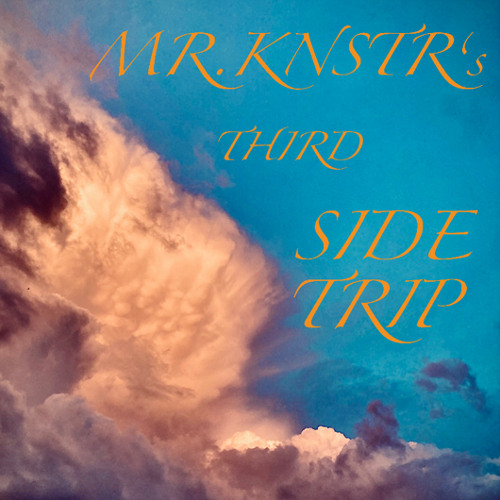 MR.KNSTR´S /// THIRD SIDE TRIP