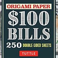 Read EPUB KINDLE PDF EBOOK Origami Paper: One Hundred Dollar Bills: Origami Paper; 250 Double-Sided