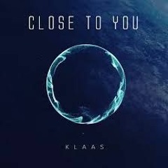 Klaas - Close To You - ( BangGood & DO4 ) #Keep