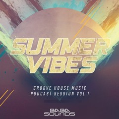 Summer Vibes Groove House Music Podcast Session (VOL -01)