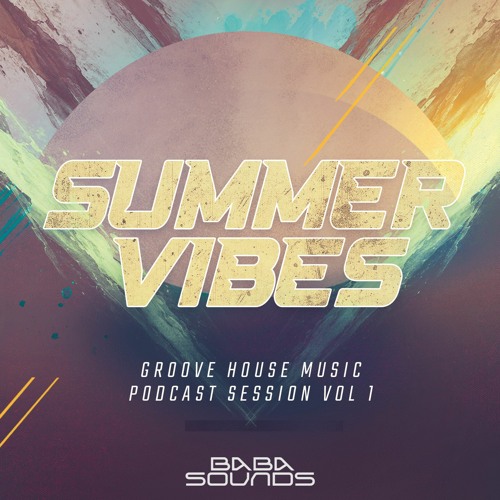 Summer Vibes Groove House Music Podcast Session (VOL -01)