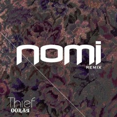Thief (nomi Remix) - Ookay [FREE DOWNLOAD]