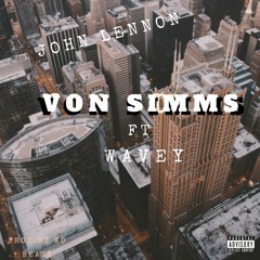 Von Simms - John Lennon (Feat. Wavey)